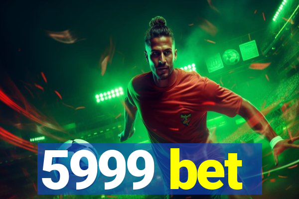5999 bet